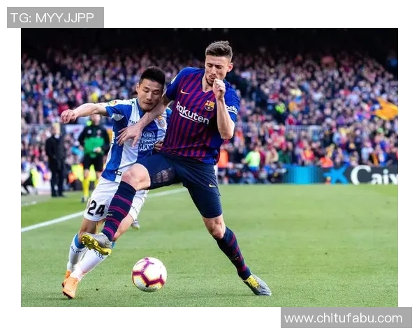 巴塞罗那与西班牙人精彩对决直播全程回顾与分析 巴塞罗那与西班牙人精彩对决直播全程回顾与分析